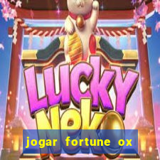 jogar fortune ox demo gratis